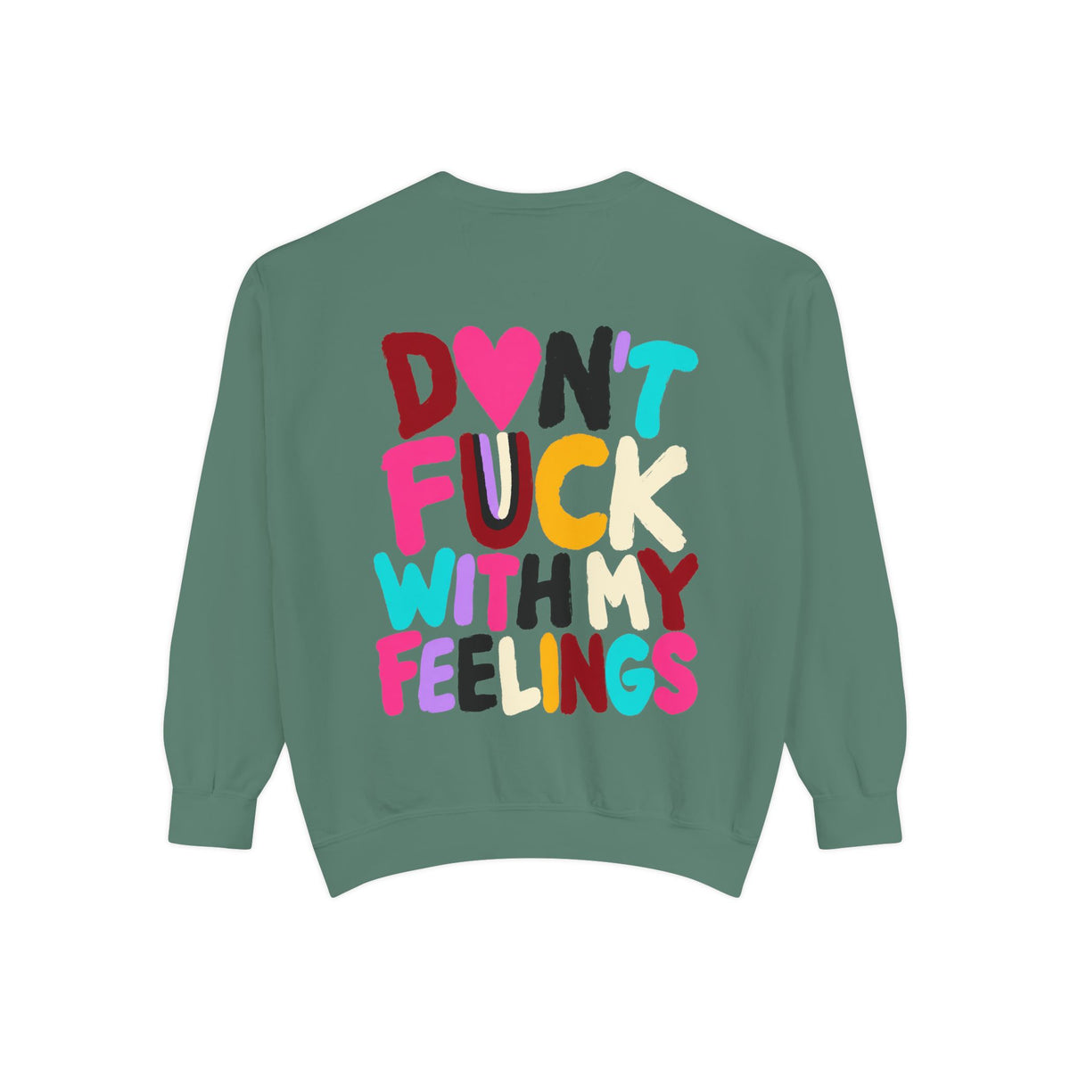 Sweatshirt — "Don't F*** With My Feelings" Colorful Heart Crewneck