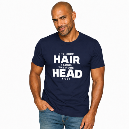 Funny Balding T-Shirt — "The More Hair I Lose, The More Head I Get" Graphic Tee