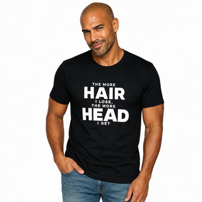 Funny Balding T-Shirt — "The More Hair I Lose, The More Head I Get" Graphic Tee