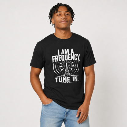 I Am a Frequency Tee — 'Tune In' Signal Tower Graphic T-Shirt