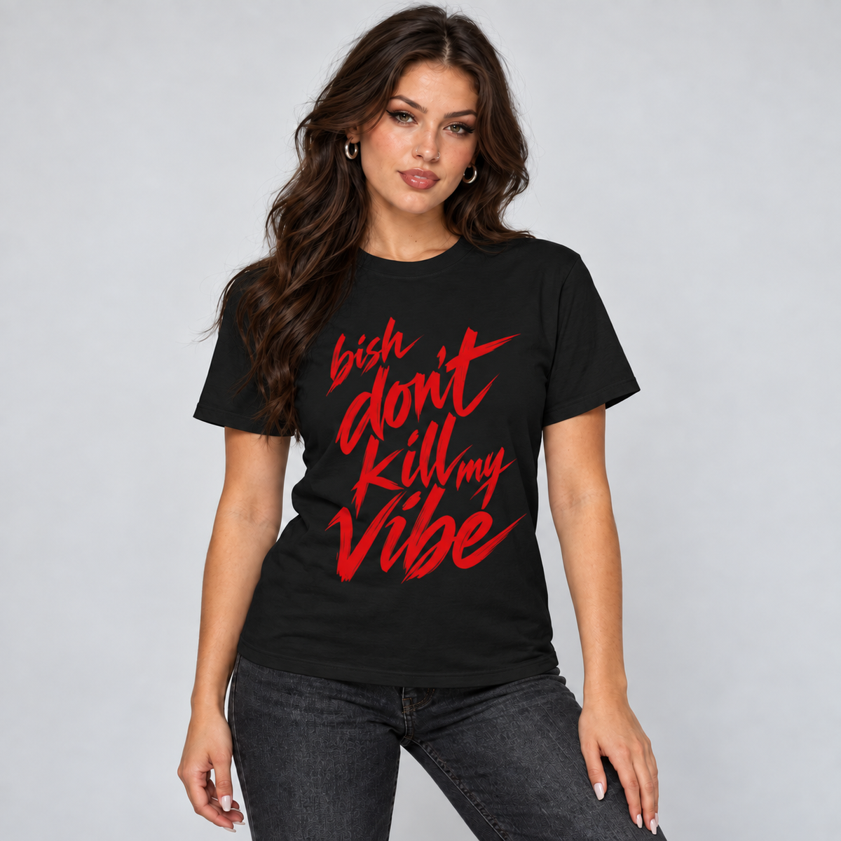 T-Shirt — “Bish Don't Kill My Vibe” Graphic Tee