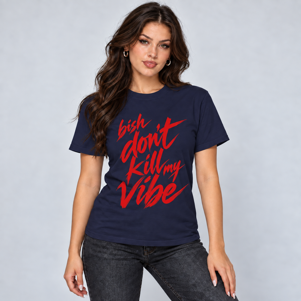 T-Shirt — “Bish Don't Kill My Vibe” Graphic Tee