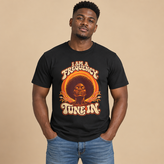 I Am a Frequency T‑Shirt — Retro Afrocentric 'Tune In' Graphic Tee